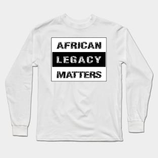 AFRICAN LEGACY MATTER by AfreeKA -2 Long Sleeve T-Shirt